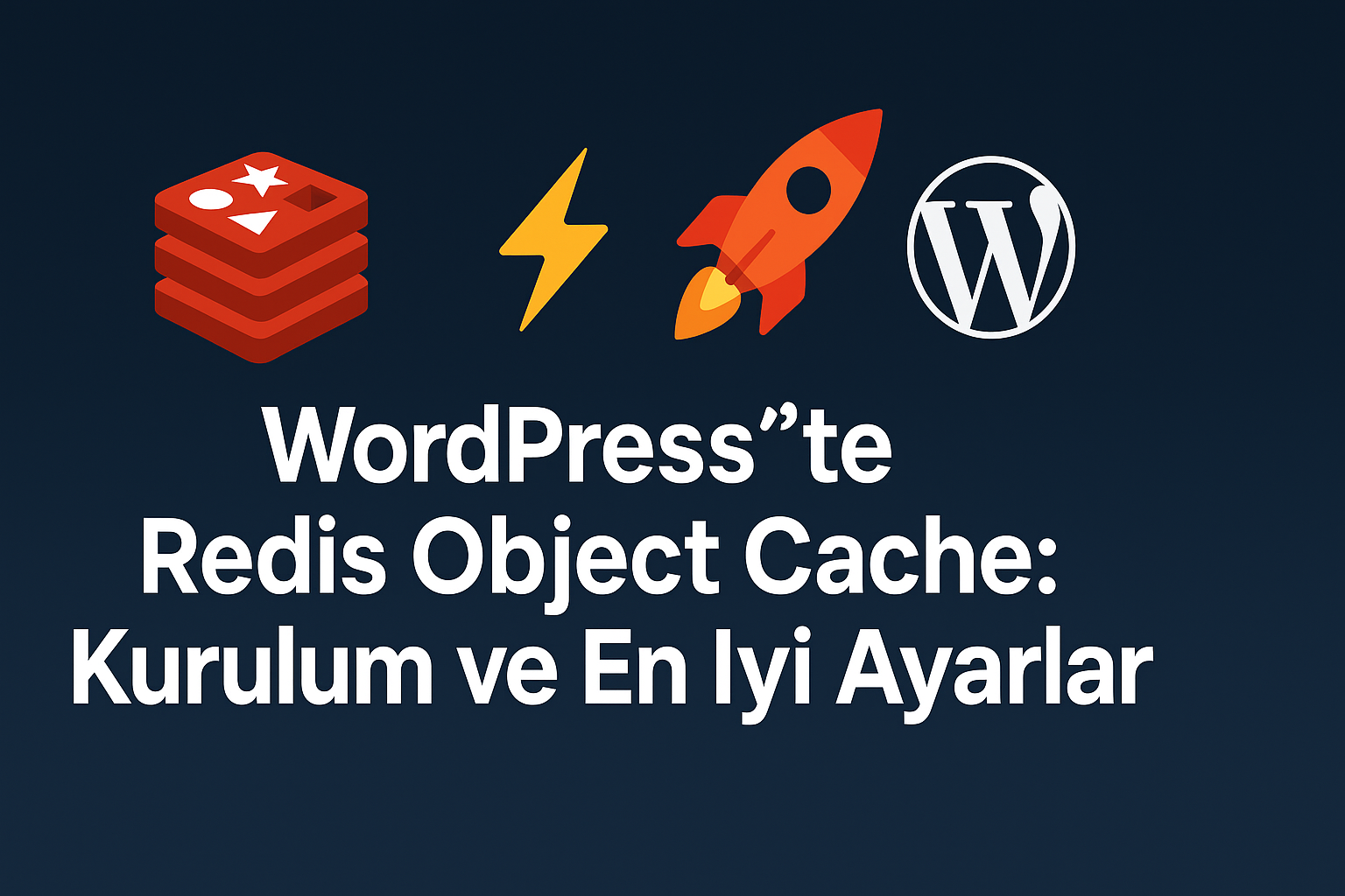 WordPress’te Redis Object Cache: cPanel, CyberPanel ve Docker ile Adım Adım Kurulum + En İyi Ayarlar